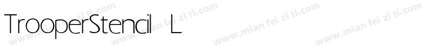 TrooperStencil Light字体转换